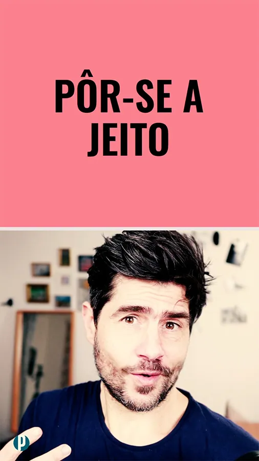 Dip #204 Por-se a jeito - Portuguesepedia