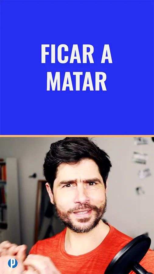 Dip #226 Ficar a matar - Portuguesepedia